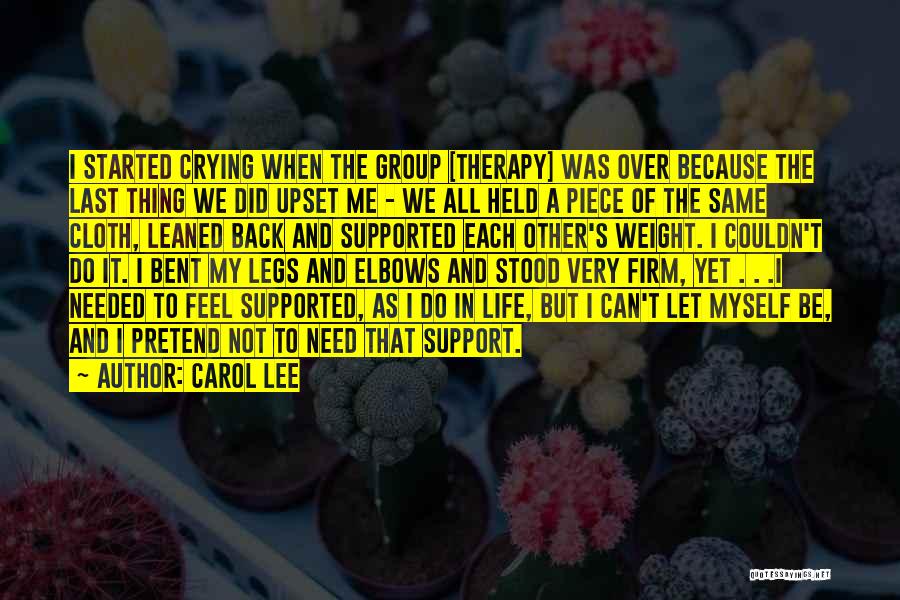 Group Therapy Quotes By Carol Lee