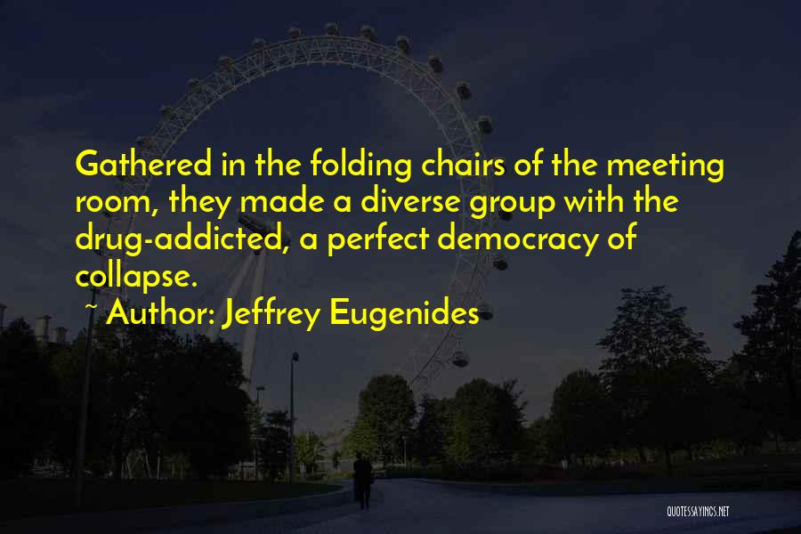 Group Therapy Quotes By Jeffrey Eugenides