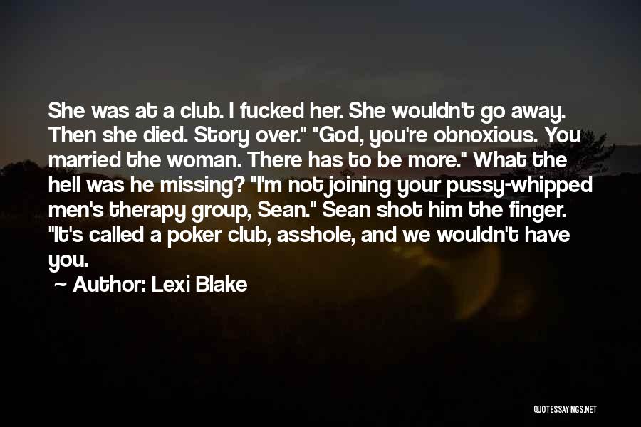 Group Therapy Quotes By Lexi Blake