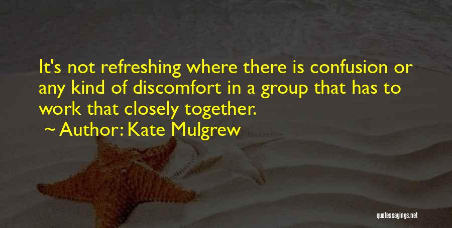 Group Work Quotes By Kate Mulgrew