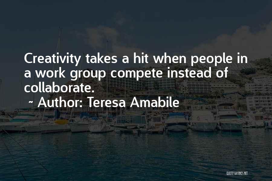 Group Work Quotes By Teresa Amabile