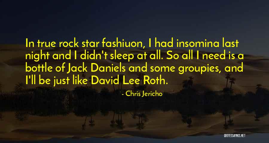 Groupies Quotes By Chris Jericho