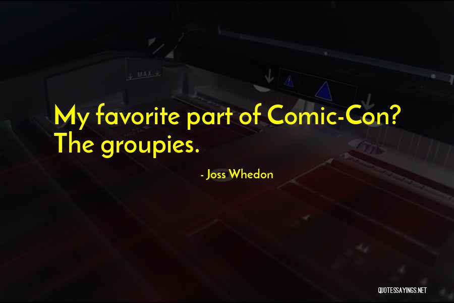 Groupies Quotes By Joss Whedon