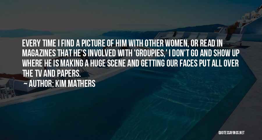 Groupies Quotes By Kim Mathers