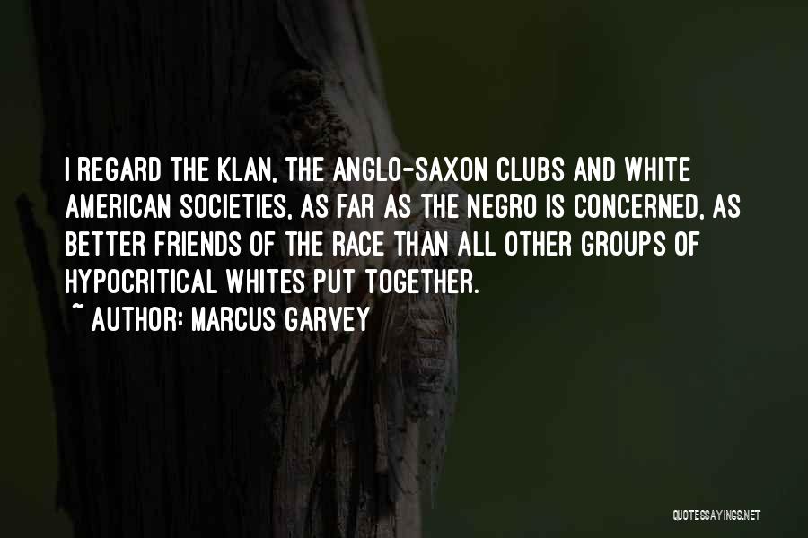 Groups Of Friends Quotes By Marcus Garvey