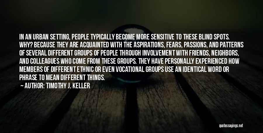 Groups Of Friends Quotes By Timothy J. Keller