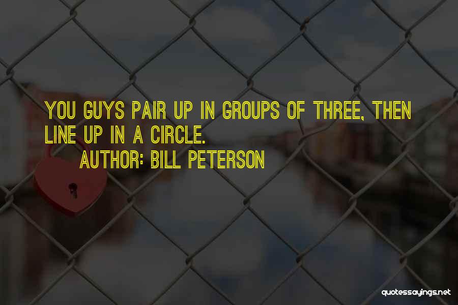 Groups Of Three Quotes By Bill Peterson