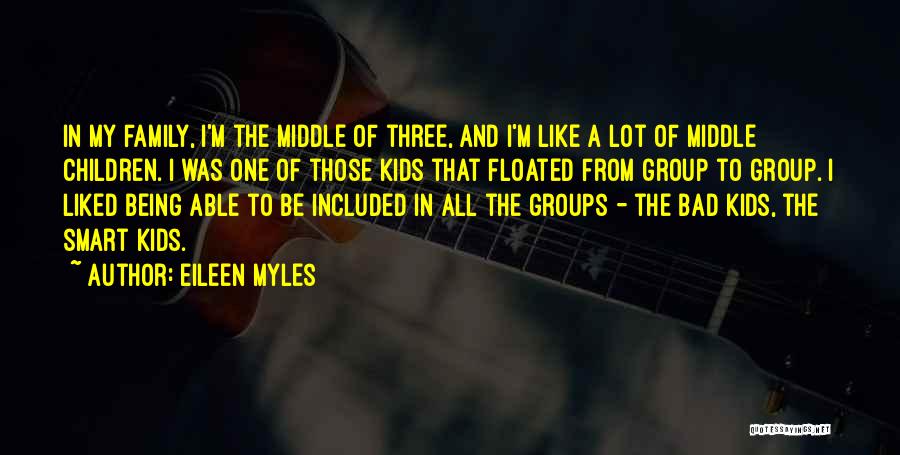 Groups Of Three Quotes By Eileen Myles