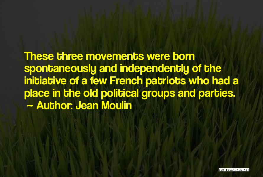 Groups Of Three Quotes By Jean Moulin