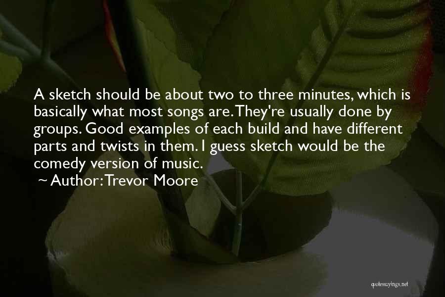 Groups Of Three Quotes By Trevor Moore
