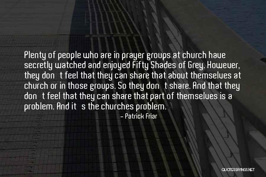 Groups That Quotes By Patrick Friar Groups That Quotes By Patrick Friar