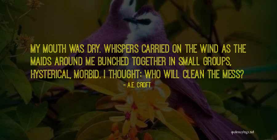 Groups Together Quotes By A.E. Croft Groups Together Quotes By A.E. Croft