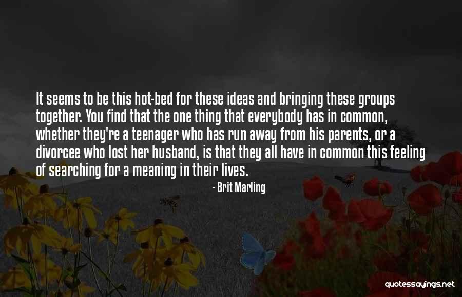 Groups Together Quotes By Brit Marling Groups Together Quotes By Brit Marling