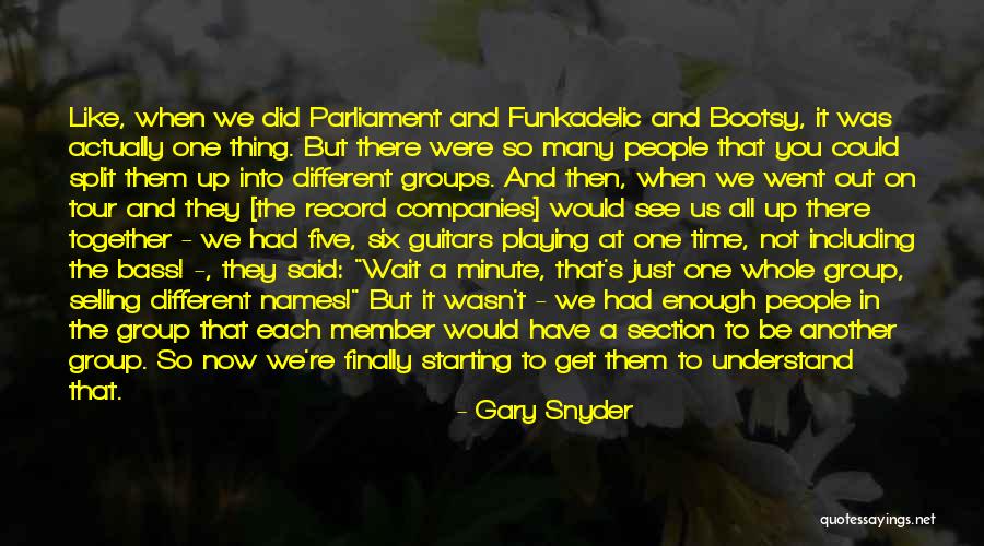 Groups Together Quotes By Gary Snyder Groups Together Quotes By Gary Snyder