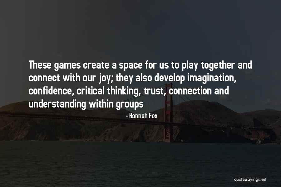 Groups Together Quotes By Hannah Fox Groups Together Quotes By Hannah Fox