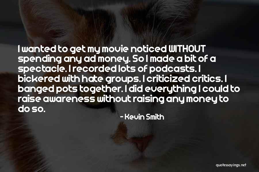 Groups Together Quotes By Kevin Smith Groups Together Quotes By Kevin Smith