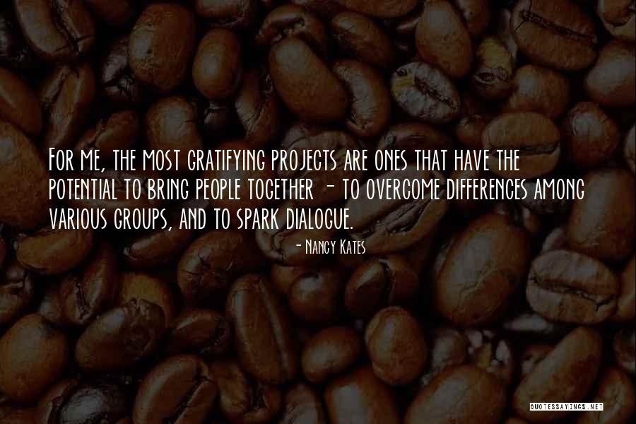 Groups Together Quotes By Nancy Kates Groups Together Quotes By Nancy Kates