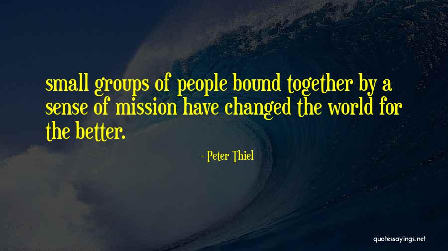 Groups Together Quotes By Peter Thiel Groups Together Quotes By Peter Thiel
