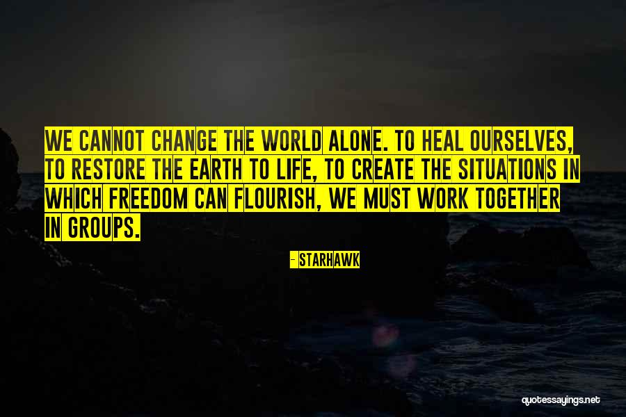 Groups Together Quotes By Starhawk Groups Together Quotes By Starhawk