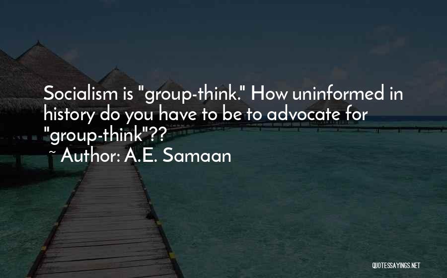 Groupthink Quotes By A.E. Samaan