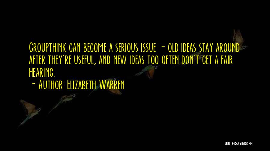 Groupthink Quotes By Elizabeth Warren