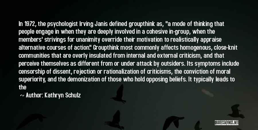 Groupthink Quotes By Kathryn Schulz