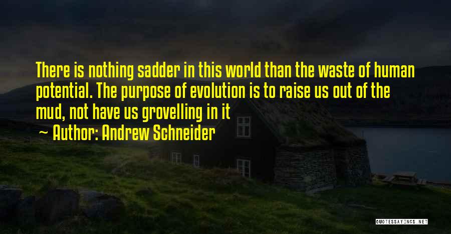 Grovelling Quotes By Andrew Schneider