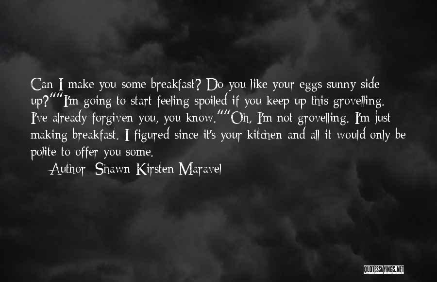 Grovelling Quotes By Shawn Kirsten Maravel