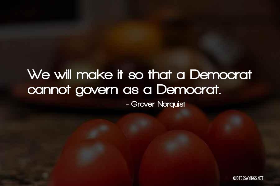 Grover Norquist Quotes 1494049 Grover Norquist Quotes 1494049