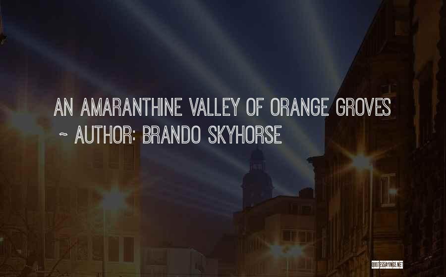 Groves Quotes By Brando Skyhorse