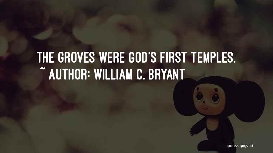 Groves Quotes By William C. Bryant