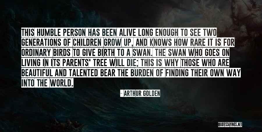 Grow A Tree Quotes By Arthur Golden Grow A Tree Quotes By Arthur Golden