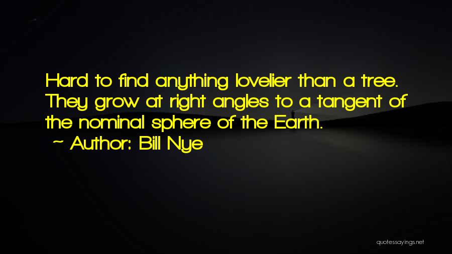 Grow A Tree Quotes By Bill Nye