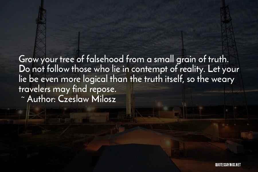 Grow A Tree Quotes By Czeslaw Milosz
