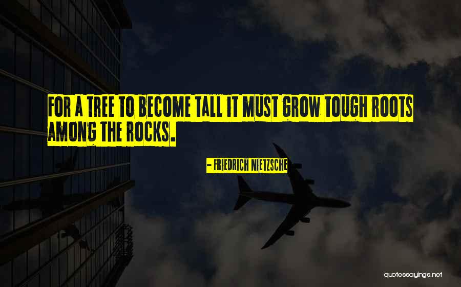 Grow A Tree Quotes By Friedrich Nietzsche Grow A Tree Quotes By Friedrich Nietzsche