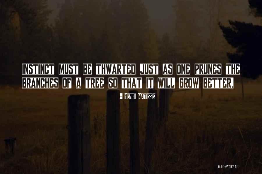 Grow A Tree Quotes By Henri Matisse Grow A Tree Quotes By Henri Matisse