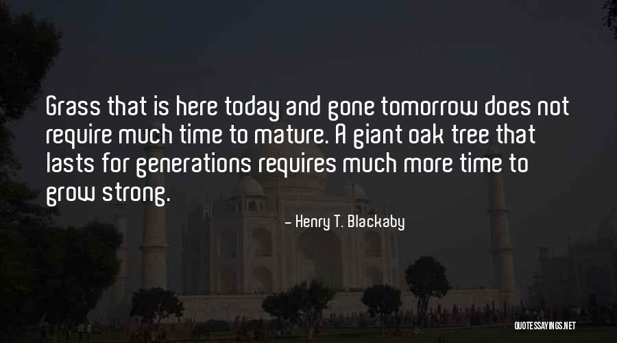 Grow A Tree Quotes By Henry T. Blackaby Grow A Tree Quotes By Henry T. Blackaby