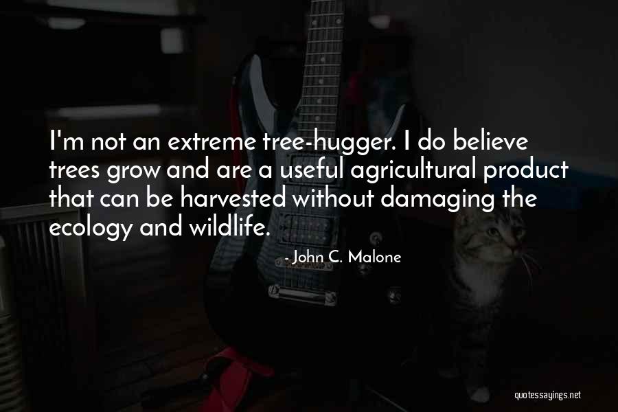 Grow A Tree Quotes By John C. Malone