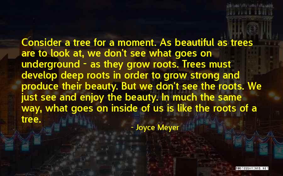 Grow A Tree Quotes By Joyce Meyer Grow A Tree Quotes By Joyce Meyer