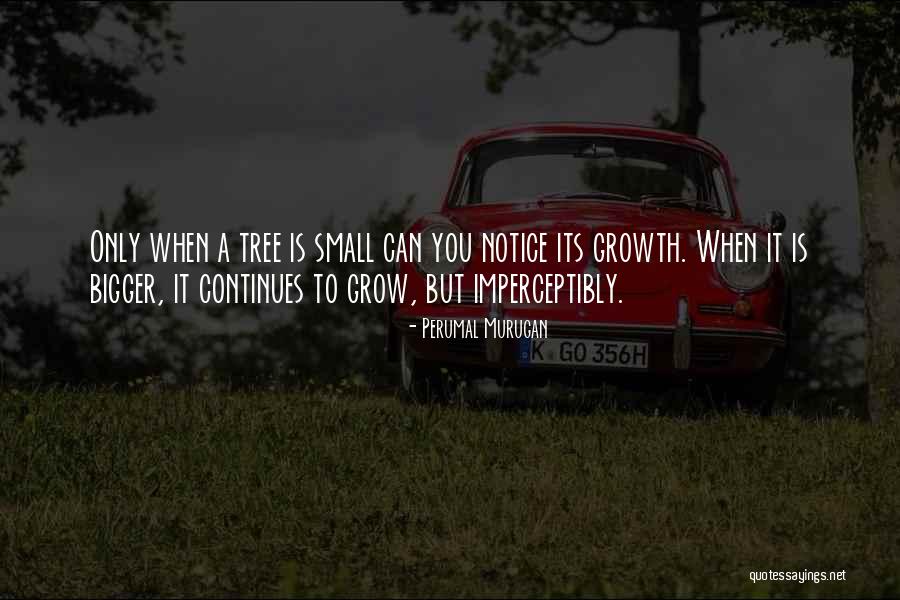 Grow A Tree Quotes By Perumal Murugan