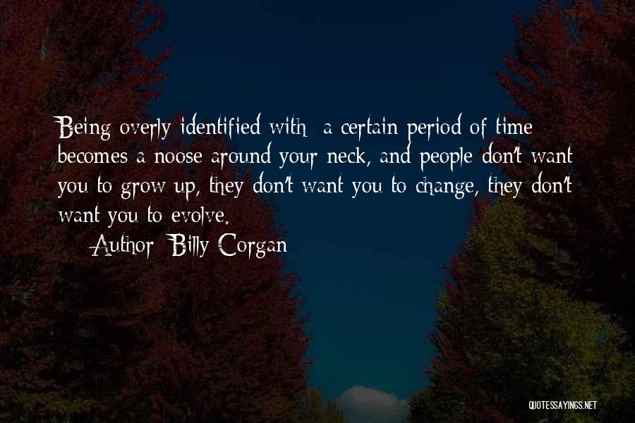Grow And Evolve Quotes By Billy Corgan