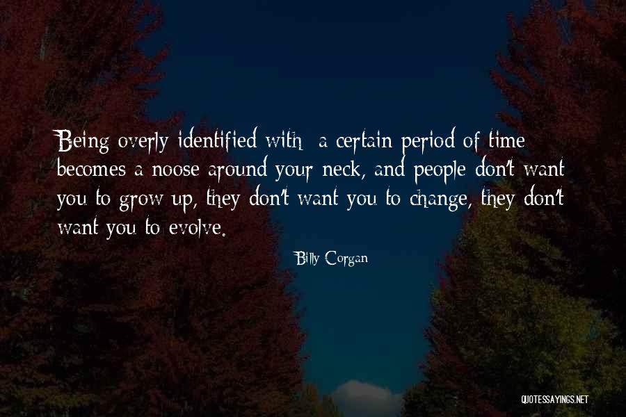 Grow And Evolve Quotes By Billy Corgan