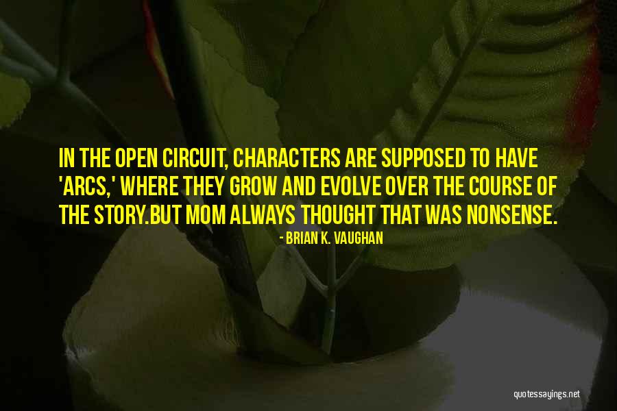 Grow And Evolve Quotes By Brian K. Vaughan Grow And Evolve Quotes By Brian K. Vaughan