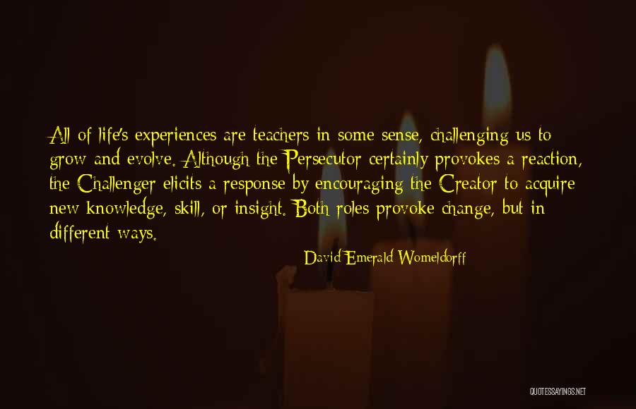 Grow And Evolve Quotes By David Emerald Womeldorff