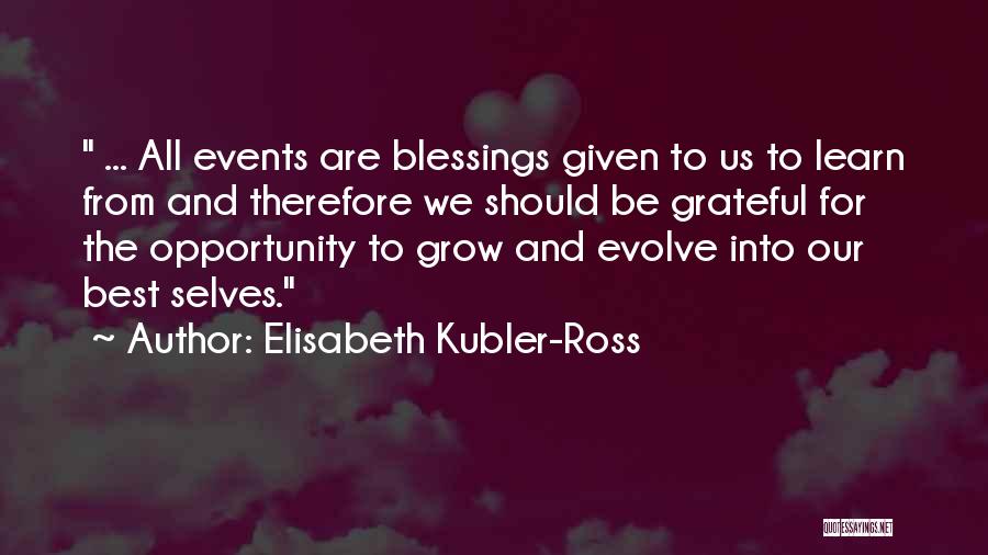 Grow And Evolve Quotes By Elisabeth Kubler-Ross
