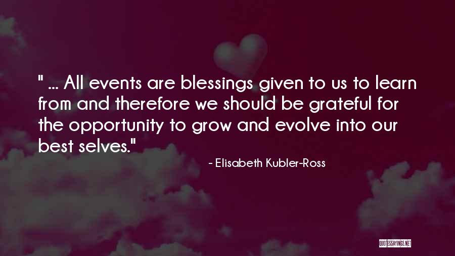 Grow And Evolve Quotes By Elisabeth Kubler-Ross