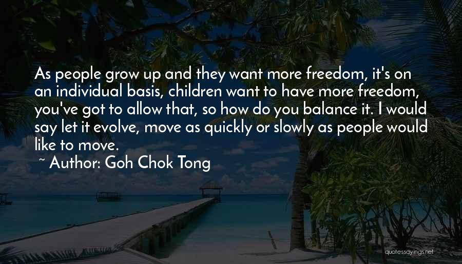 Grow And Evolve Quotes By Goh Chok Tong