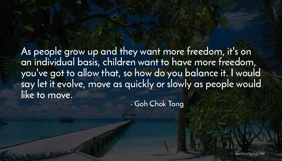 Grow And Evolve Quotes By Goh Chok Tong