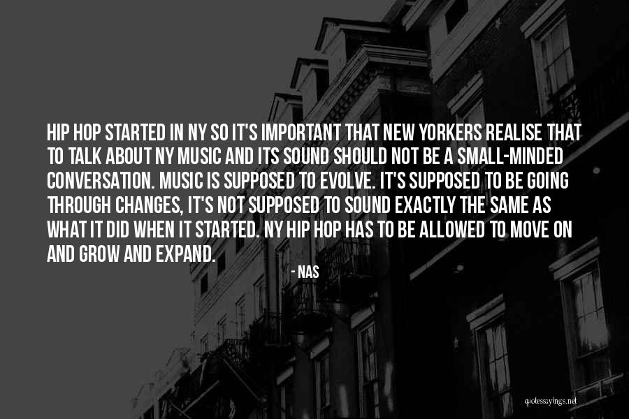 Grow And Evolve Quotes By Nas