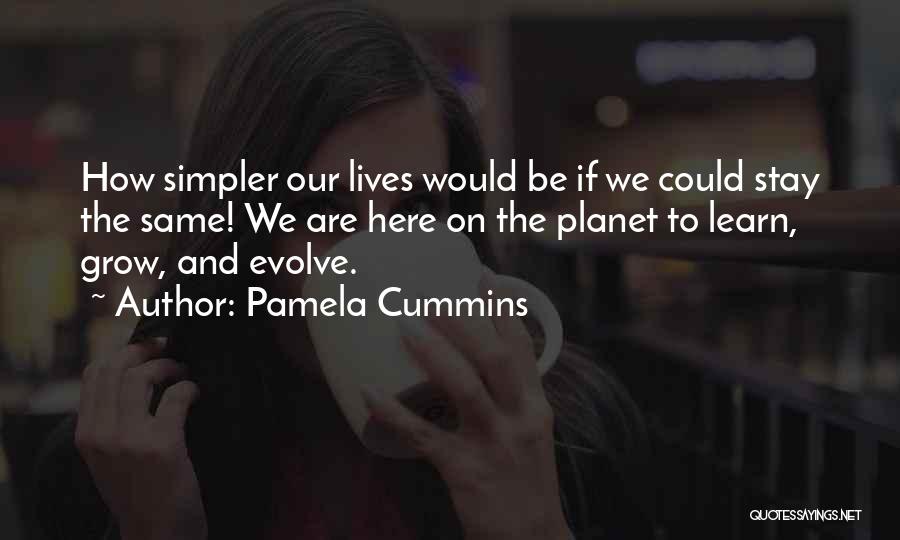 Grow And Evolve Quotes By Pamela Cummins